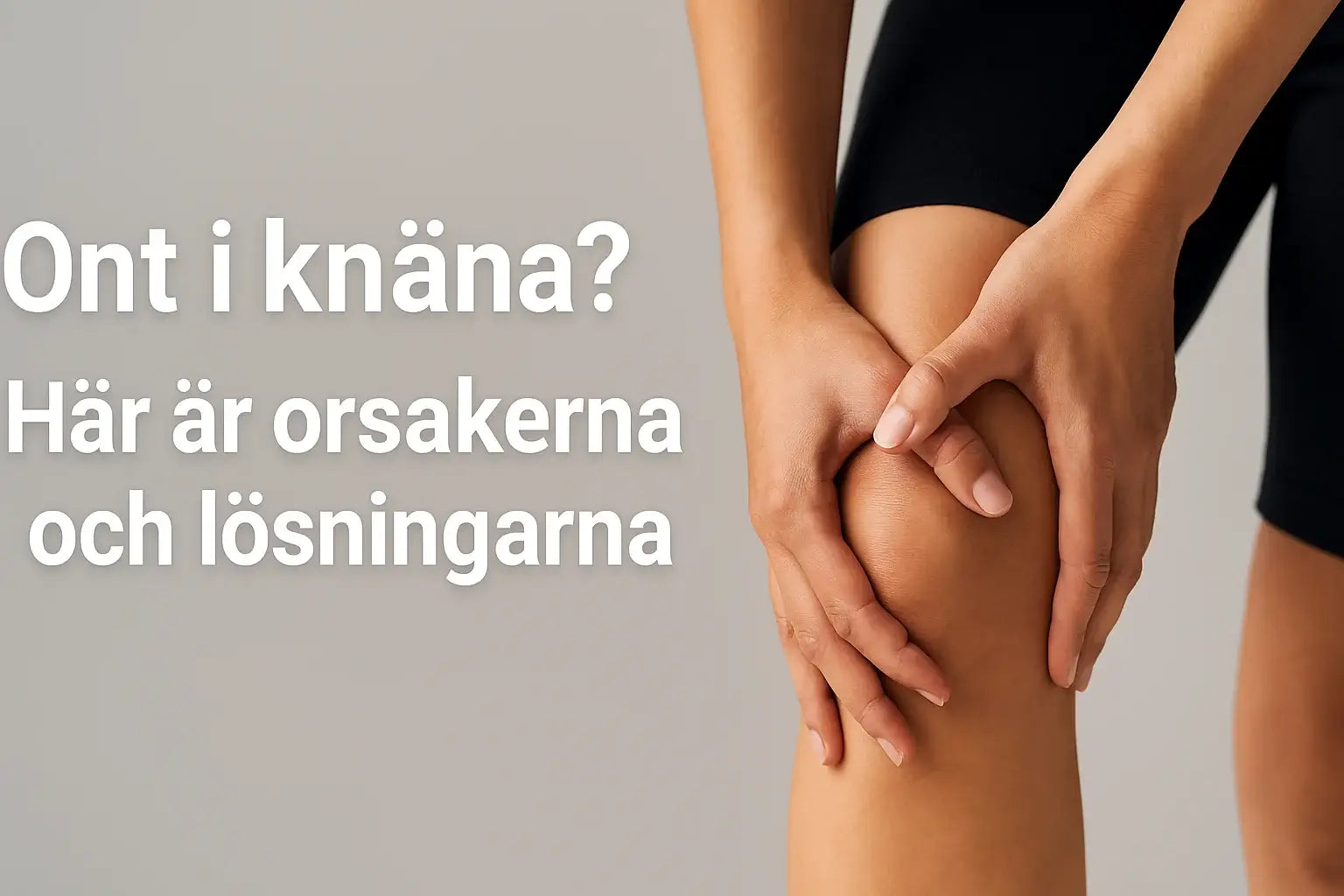 Ont i knäna? Här är orsakerna och lösningarna